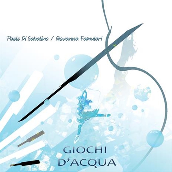 Paolo Di Sabatino & Giovanna Famulari - Giochi D'acqua (CD)