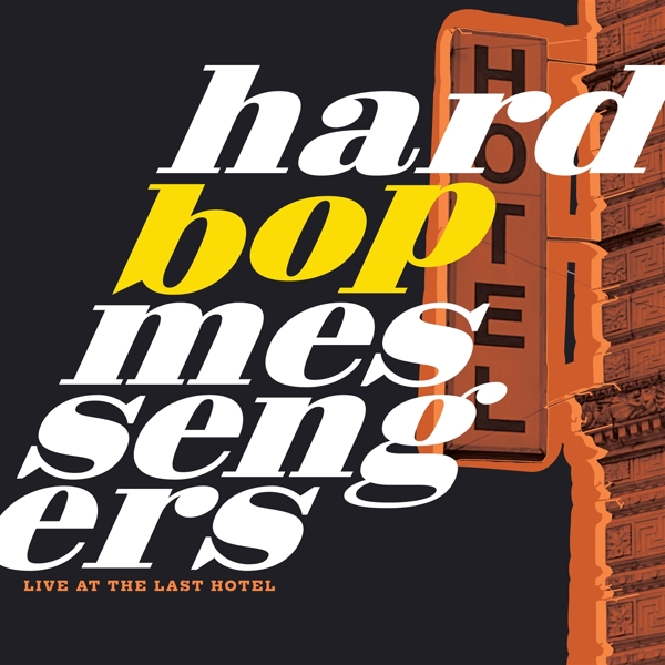 Hard Bop Messengers - Live At The Last Hotel (LP) (Coloured Vinyl)