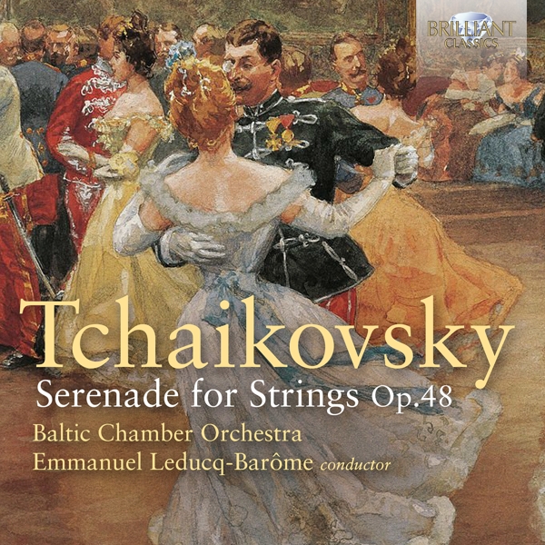 Baltic Chamber Orchestra, Emmanuel Leducq-barome - Tchaikovsky: Serenade For Strings, Op. 48 (CD)