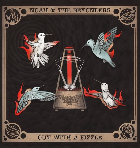 Noah & The Beyonders - Out With A Fizzle (LP)