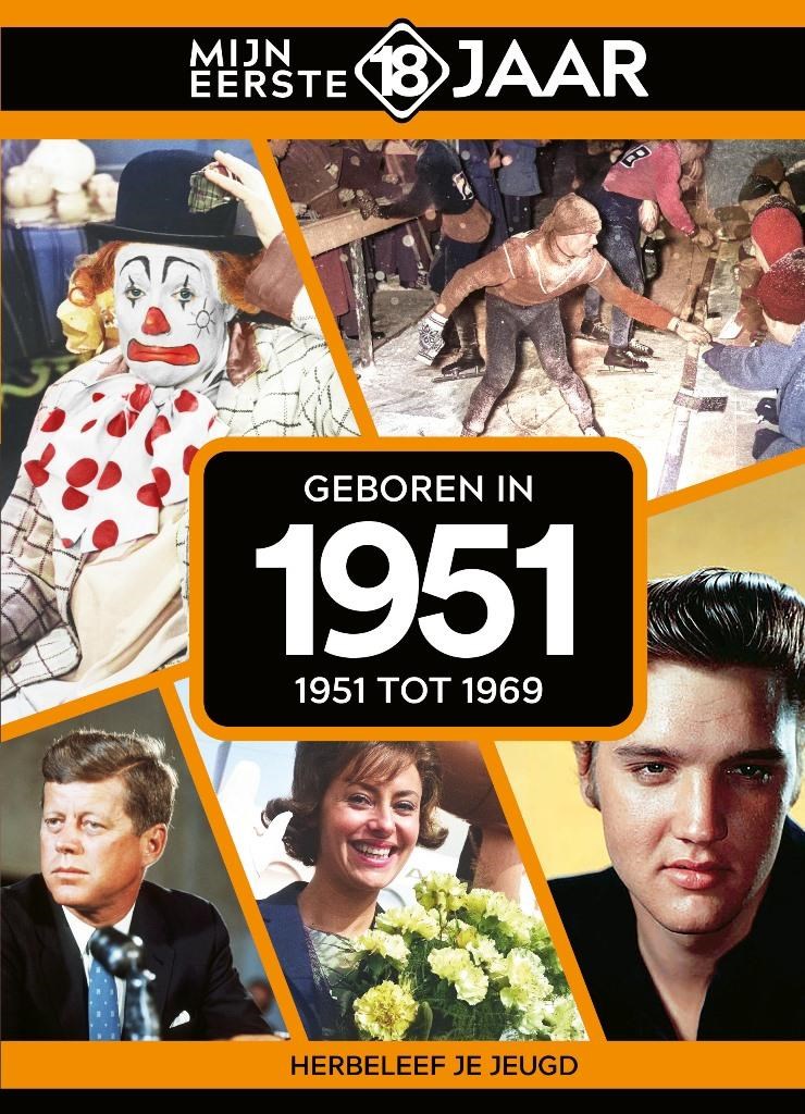 Mijn Eerste 18 Jaar 1951 (1951 Tot 1969)