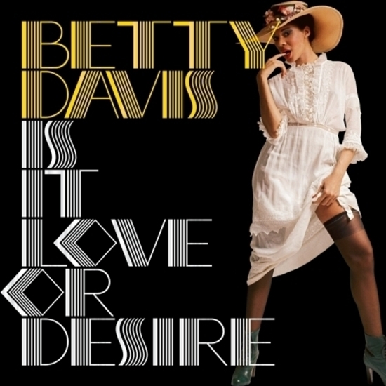 Betty Davis - Is It Love Or Desire (LP) (Remastered)