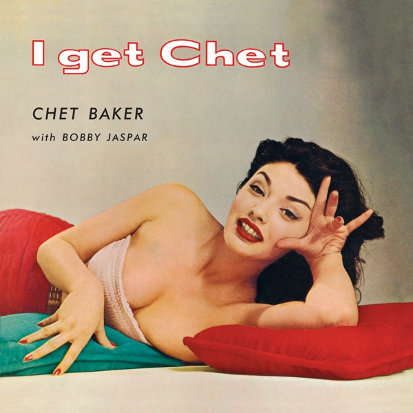 Chet Baker with Bobby Jaspar - I Get Chet… (LP) (Limited Edition)