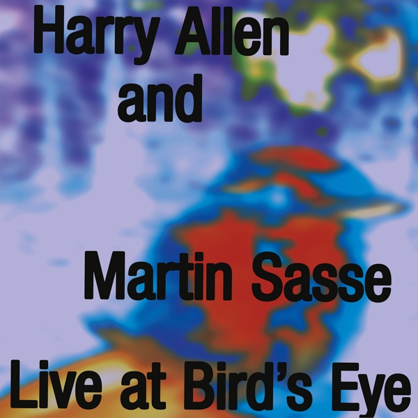 Harry Allen & Martin Sasse Quartet - Live At Bird's Eye (LP)