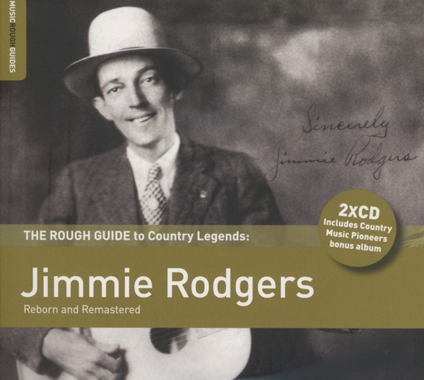 Jimmie Rodgers - The Rough Guide To Country Legends: Jimmie Rodgers (Reborn And Remastered) (2 CD)