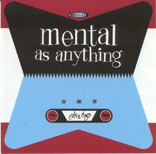 Mental As Anything-cats & Dogs
