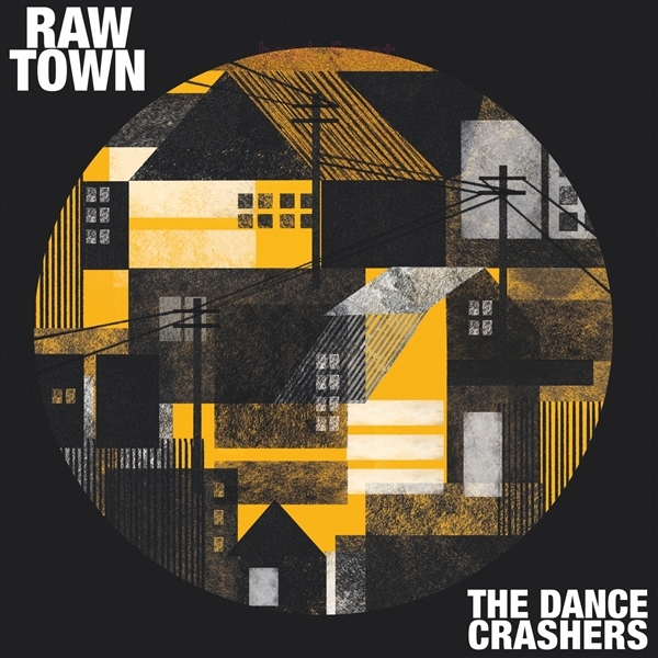 The Dance Crashers - Raw Town (CD)