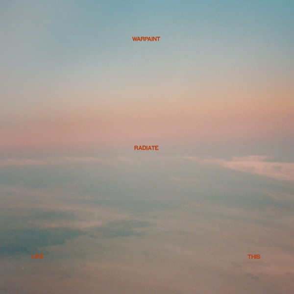 Warpaint - Radiate Like This (LP) (Coloured Vinyl) (Limited Edition)