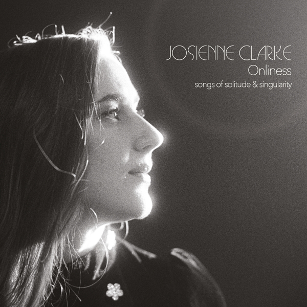 Josienne Clarke - Onliness (Songs Of Solitude & Singularity) (2 LP) (Limited Edition) (Coloured Vinyl)