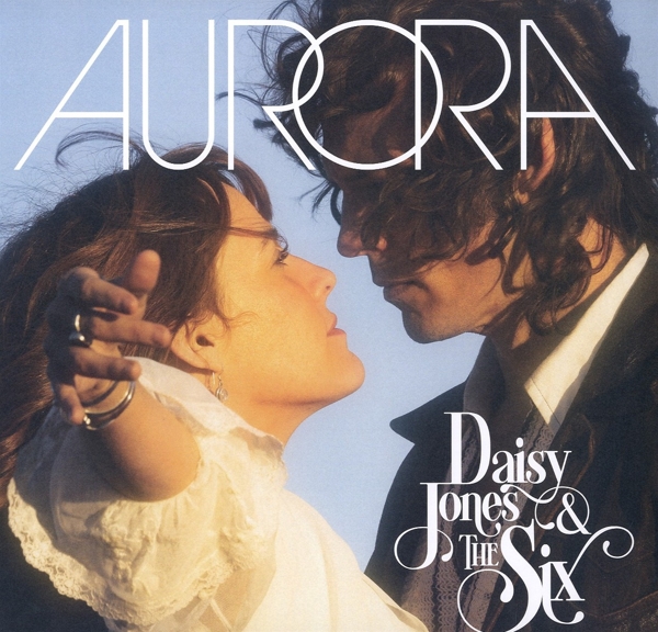 Daisy Jones & The Six - Aurora (LP)