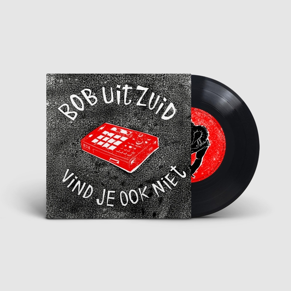 Bob Uit Zuid - Vind Je Ook Niet (7" Single)