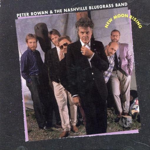 Peter Rowan & Nashville Bluegrass Band - New Moon Rising (CD)