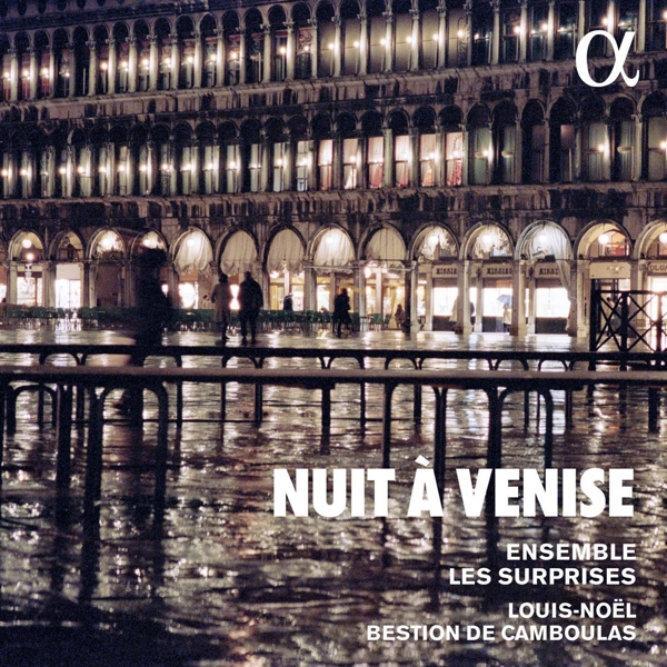 Ensemble Les Surprises, Louis-Noël Bestion de Camboulas - Nuit à Venise (CD)