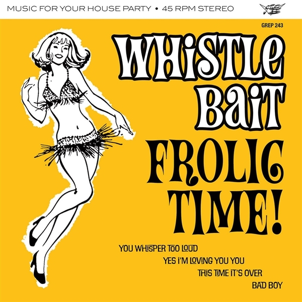 Whistle Bait - Frolic Time! (7" Single)