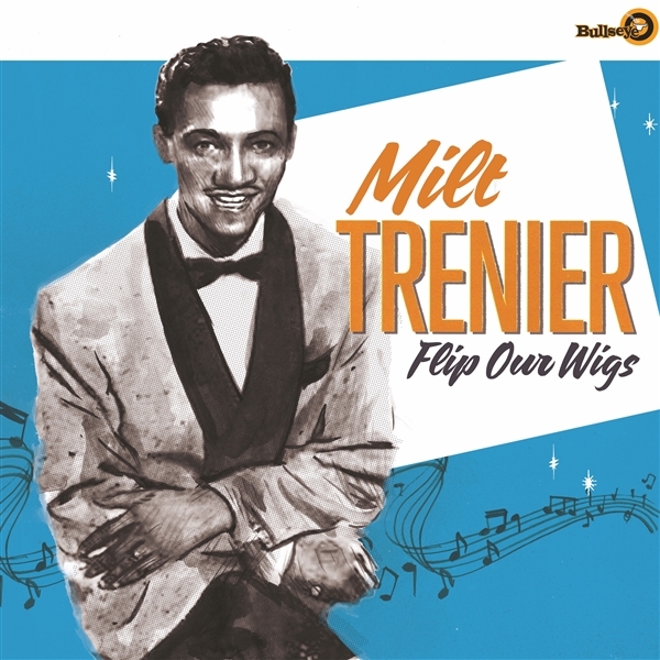 Milt Trenier - Flip Your Wigs (LP)
