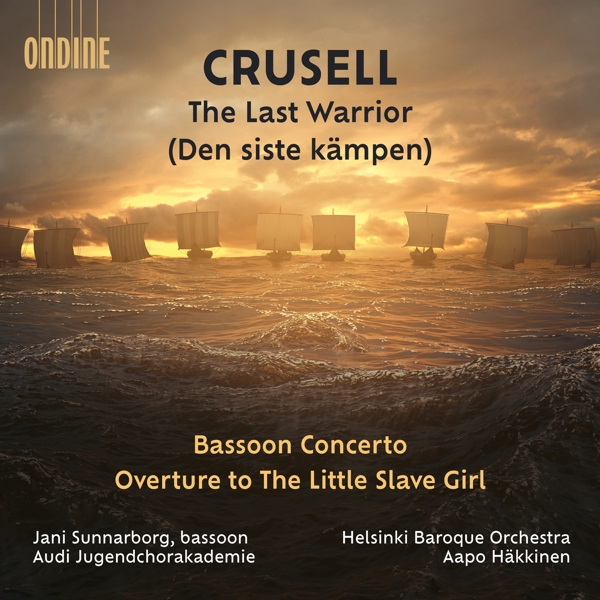 Aapo Häkkinen, Audi Jugendchorakademie, Helsinki Baroque Orchestra - Crusell: The Last Warrior (Den Siste Kämpen) (CD)