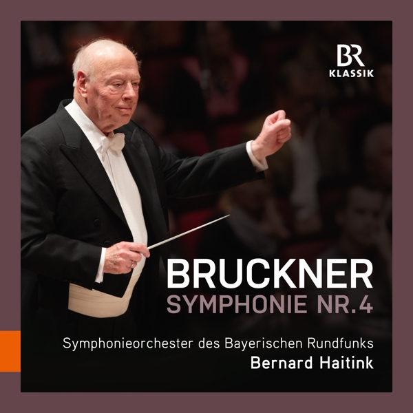 Symphonieorchester des Bayerischen Rundfunks, Bernard Haitink - Bruckner: Symphony No. 4 E Flat Major ,Romantic (CD)