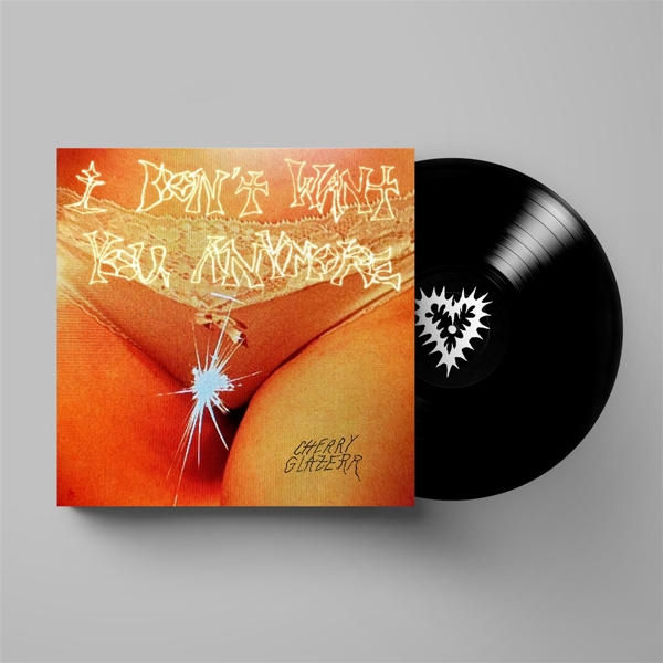 Cherry Glazerr - I Don't Want You Anymore (LP)
