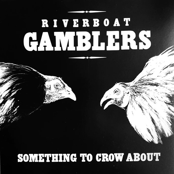 Riverboat Gamblers - Something To Crow About (LP) (20th Anniversary Edition)