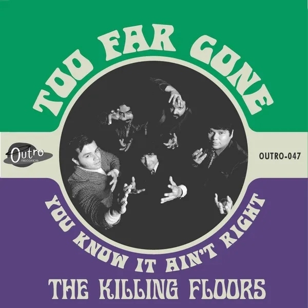 Killing Floors - Too Far Gone/ You Know It Ain't Right (7" Single)