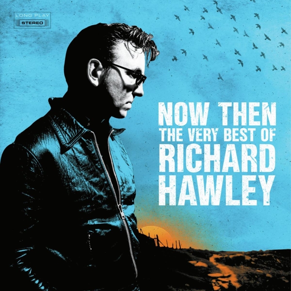 Richard Hawley - Now Then: The Very Best Of Richard Hawley (2 CD)