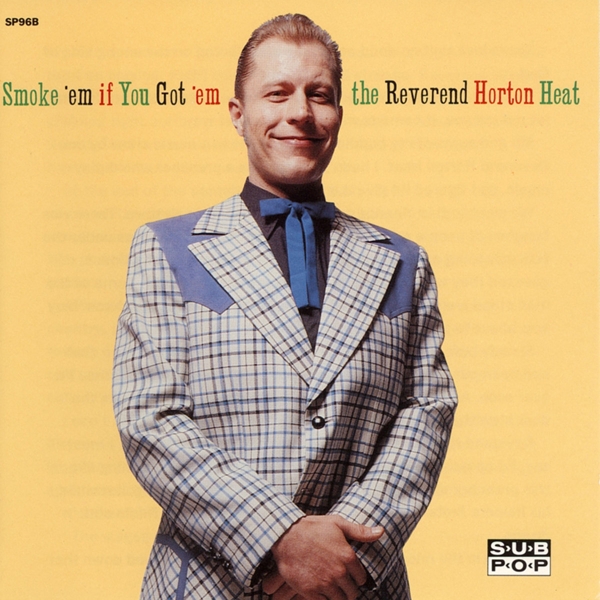 Reverend Horton Heat - Smoke 'Em If You Got 'Em (LP)