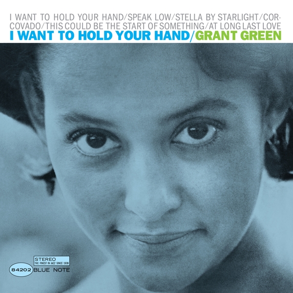 Grant Green - I Want To Hold Your Hand (LP) (Tone Poet Series) (LP) (Tone Poet Series)