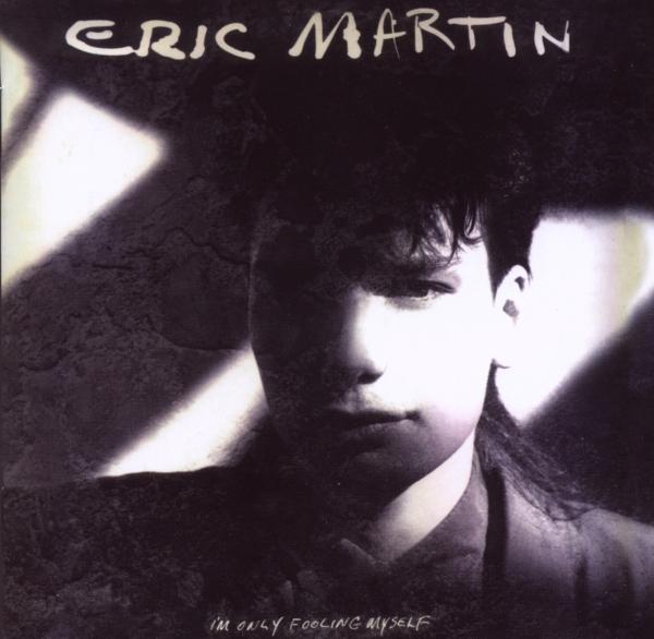 Eric Martin - I'm Only Fooling Myself (CD)
