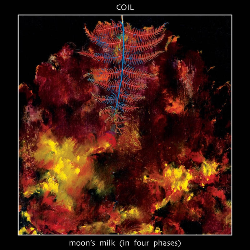 Coil - Moon's Milk (In Four Phases) (2 CD) (Remastered)