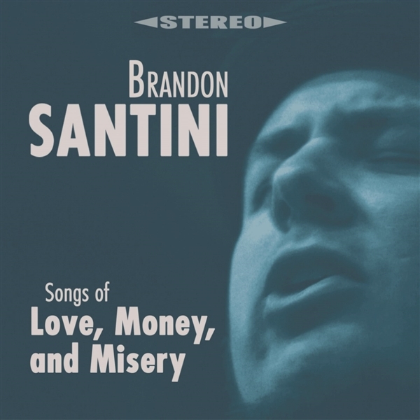 Brandon Santini - Songs Of Love, Money And Misery (CD)