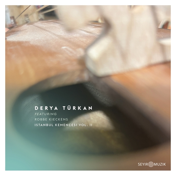 Derya Türkan Feat. Robbe Kieckens - Istanbul Kemençesi Vol.II (CD)