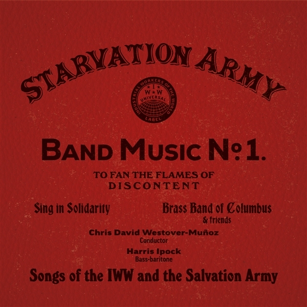 Sing In Solidarity, Brass Band Of Columbus & Chris Westover-Muñoz - Starvation Army: Band Music No. 1 (CD)