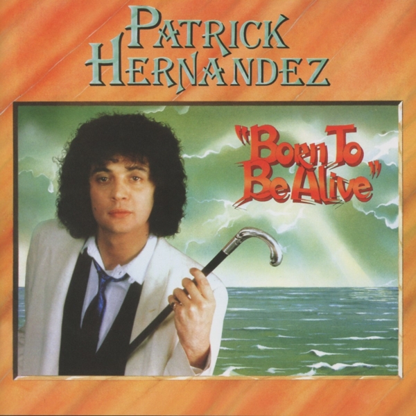 Patrick Hernandez - Born To Be Alive (CD) (Expanded Edition)