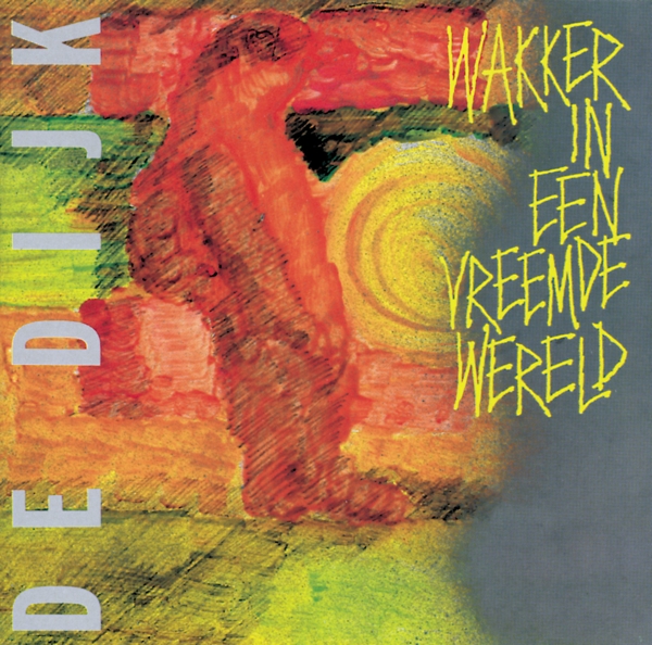 De Dijk - Wakker In Een Vreemde Wereld (LP) (Reissue)