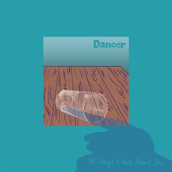 Dancer - 10 Songs I Hate About You (LP) (Coloured Vinyl)