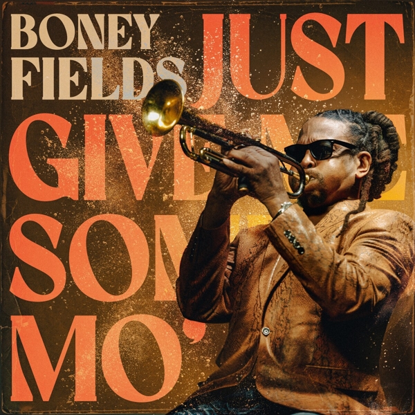 Fields, Boney - Just Give Me Some Mo'