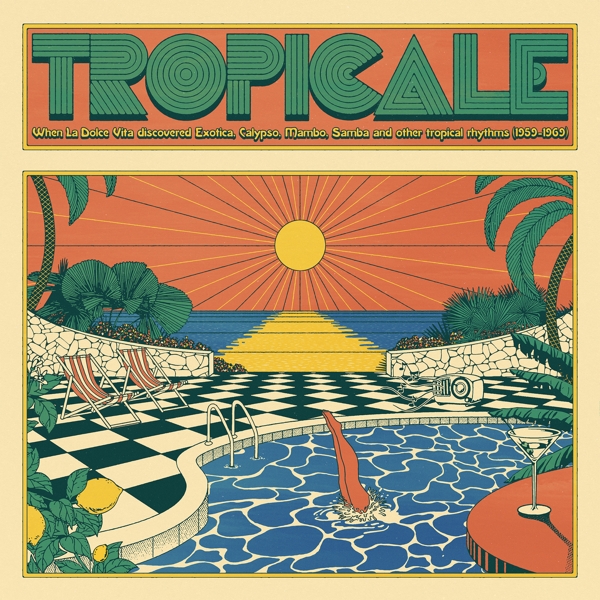 Various Artists - Tropicale – When La Dolce Vita Discovered Exotica, Calypso, Mambo, Samba And Other Tropical Rhythms (1959-1969) (2 LP) (Limited Edition)