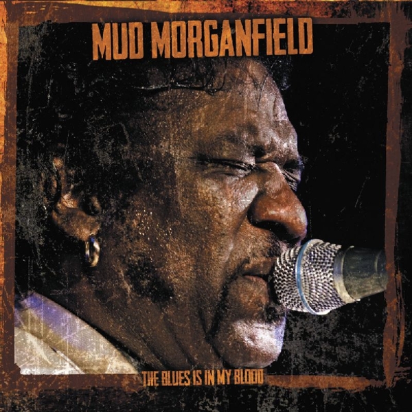 Mud Morganfield - Blues Is In My Blood (CD)
