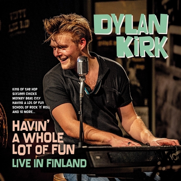 Dylan Kirk - Havin' A Whole Lot Of Fun (Live In Finland) (LP)