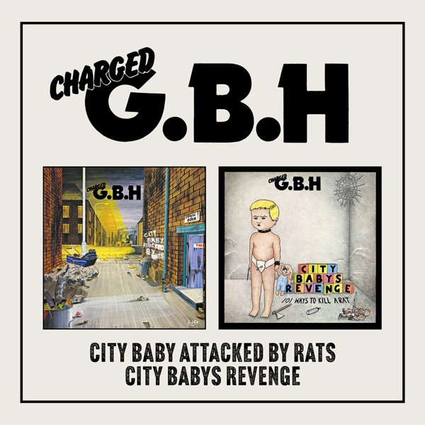 G.B.H. - City Baby Attacked By Rats/City Baby's Revenge (2 CD)