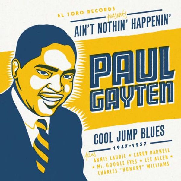 Paul Gayten - Ain’t Nothin’ Happenin’ (Cool Jump Blues 1947–1957) (CD)