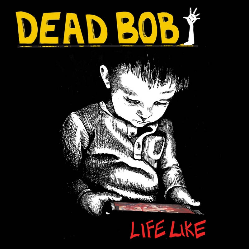 Dead Bob - Life Like (LP)