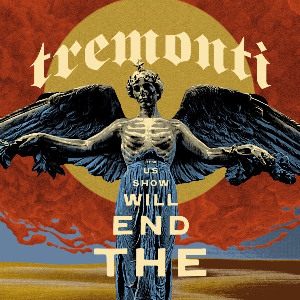 Tremonti - The End Will Show Us How (CD)