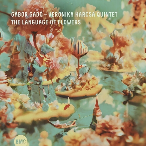 Gábor Gadó & Harca Veronika Quintet - The Language Of Flowers (CD)