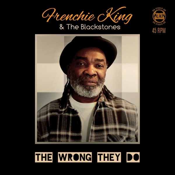 Frenchie King & The Blackstones - The Wrong They Do (7" Single) (Coloured Vinyl)
