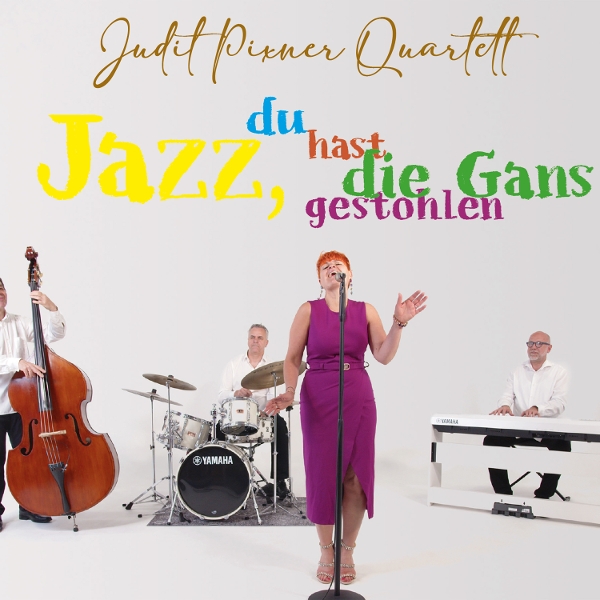 Judith Pixner - Jazz Du Hast Die Gans Gestohlen (CD)