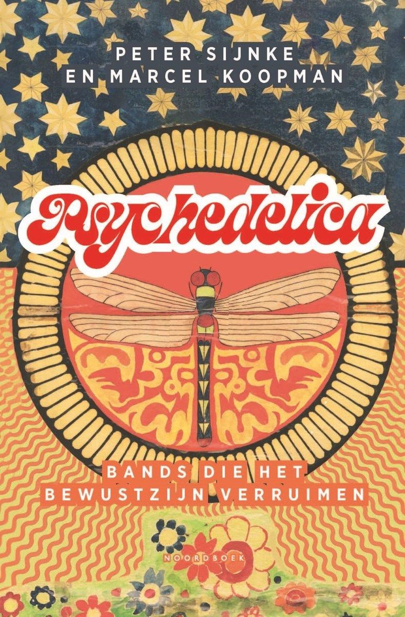 Marcel Koopman & Peter Sijnke - Psychedelica / Bands Die Het Bewustzijn Verruimen (Boek)