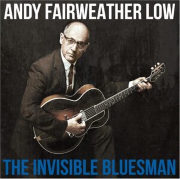 Andy Fairweather Low - The Invisible Bluesman (CD)