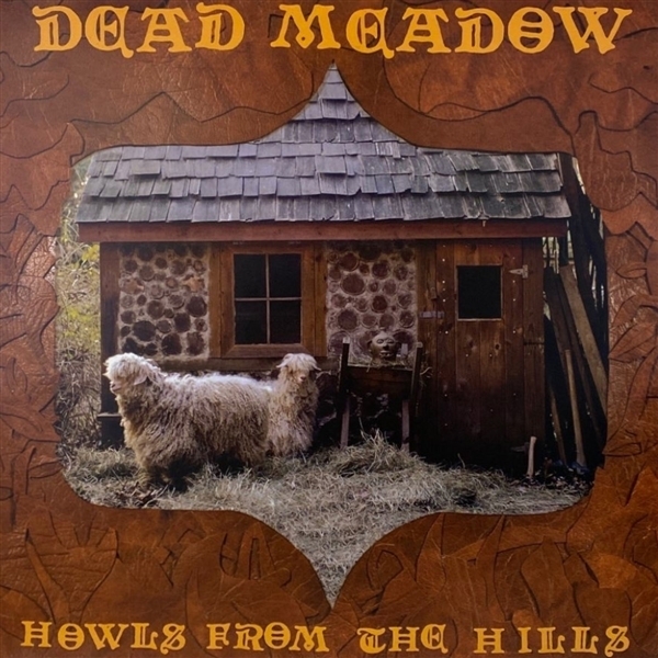 Dead Meadow - Howls From The Hills (LP)