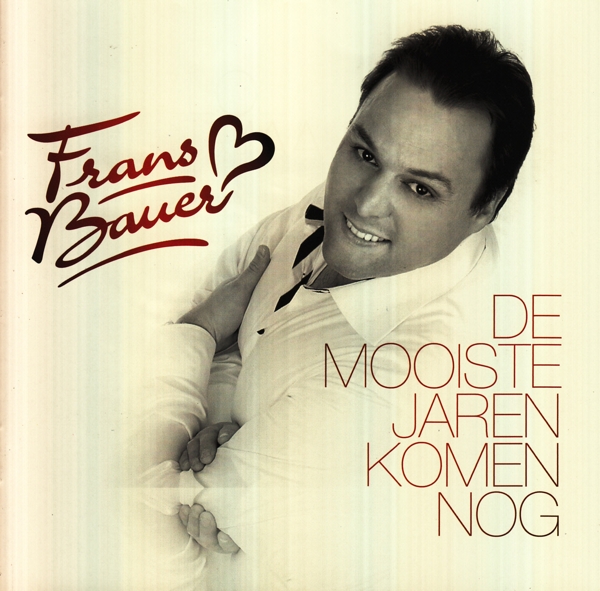 Frans Bauer - De Mooiste Jaren Komen Nog (CD)